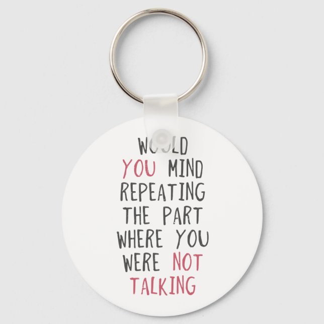 Would you mind repeating the part where you were n key ring (Front)