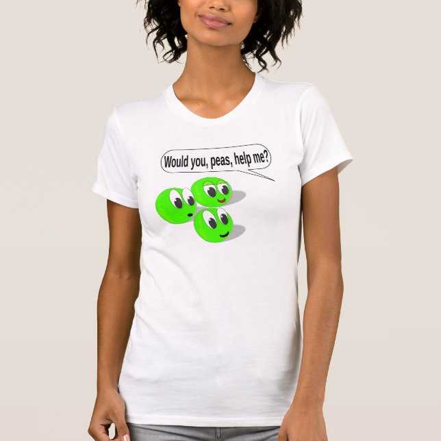 Would You Peas Help Me T-Shirt (Front)