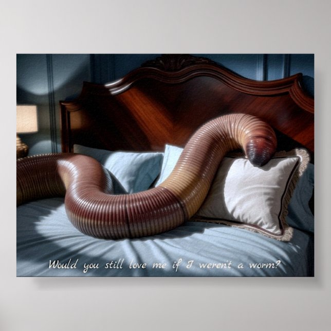 "Would You Still Love Me?" Worm Poster Print Art (Front)