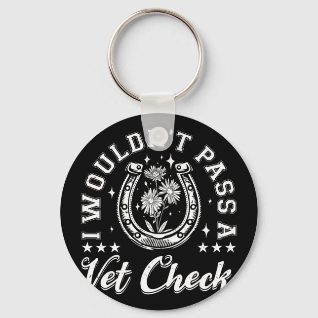 Wouldn't pass a vet check horse lover equestrian key ring (Front)