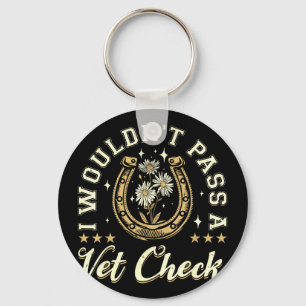 Wouldn't pass a vet check horse lover equestrian key ring