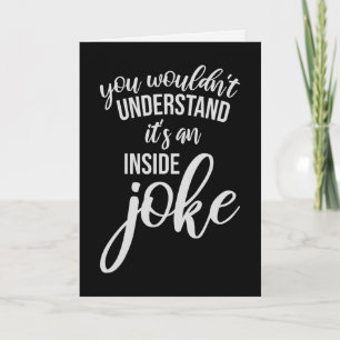 Wouldn't Understand It's An Inside Joke Funny Team Card