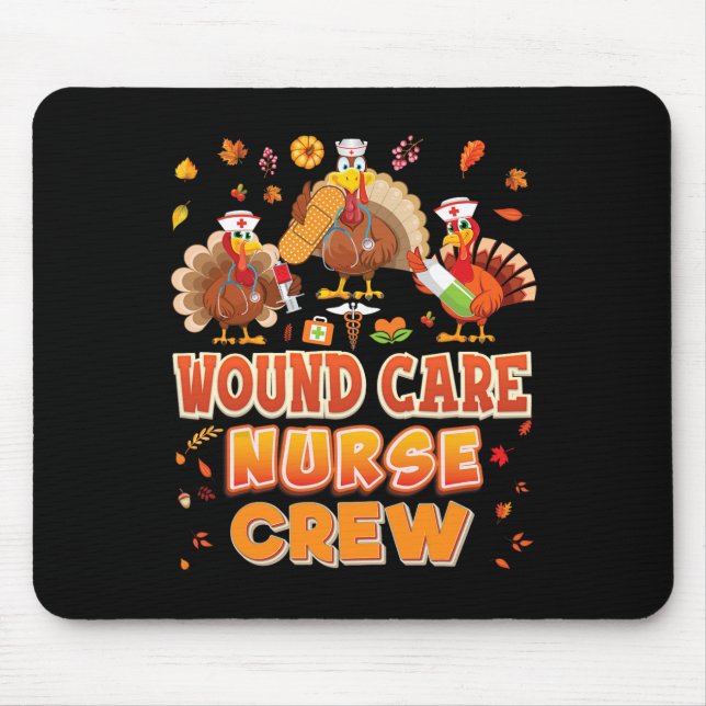 Wound Care Nurse Crew Turkey Thanksgiving Grateful Mouse Mat (Front)