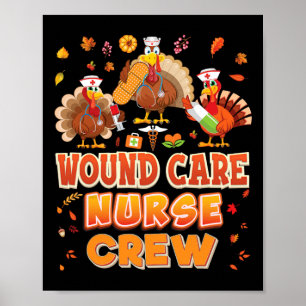 Wound Care Nurse Crew Turkey Thanksgiving Grateful Poster
