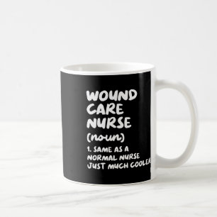 Wound Care Nurse Definition Funny Nursing Coffee Mug