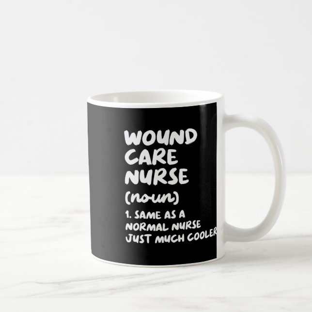 Wound Care Nurse Definition Funny Nursing  Coffee Mug (Right)