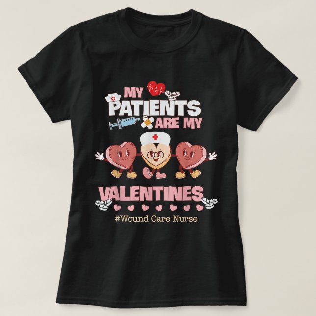 Wound Care Nurse Valentines Day Funny Heart For Va T-Shirt (Design Front)
