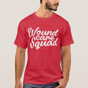 Wound Care Squad T-Shirt