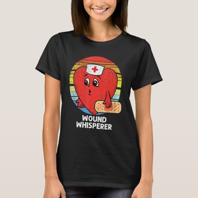 Wound Whisperer Valentines Day Nurse RN LPN Nursin T-Shirt (Front)