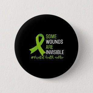 Wounds Are Invisible Mental Health Awareness Month 6 Cm Round Badge