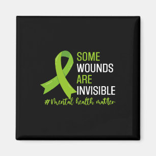 Wounds Are Invisible Mental Health Awareness Month Magnet