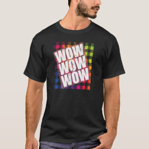 WOW Free Day WOW WOW WOW TieDye Plaid Meme Quote T-Shirt
