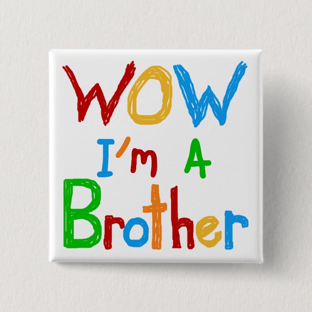 WOW I'm a Brother T-shirts and GIfts 15 Cm Square Badge (Front)