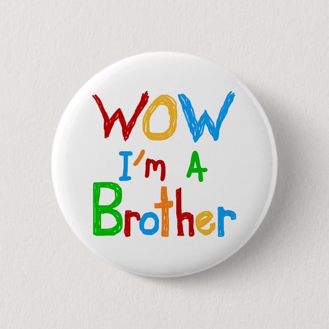 WOW I'm a Brother T-shirts and GIfts 6 Cm Round Badge (Front)