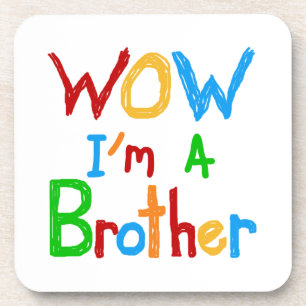 WOW I'm a Brother T-shirts and GIfts Coaster