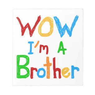 WOW I'm a Brother T-shirts and GIfts Notepad