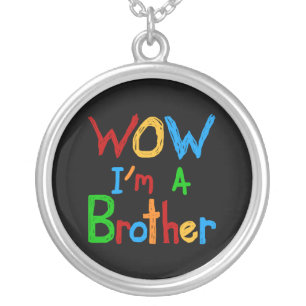 WOW I'm a Brother T-shirts and GIfts Silver Plated Necklace