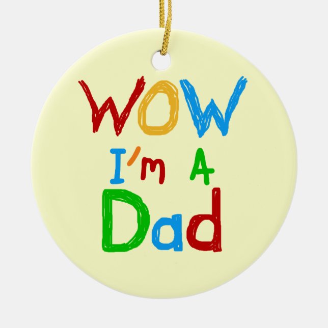 WOW I'm a Dad T-shirts and GIfts Ceramic Tree Decoration (Front)