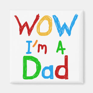 WOW I'm a Dad T-shirts and GIfts Magnet