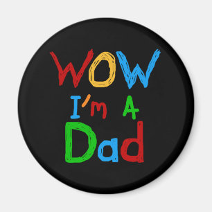WOW I'm a Dad T-shirts and GIfts Magnet