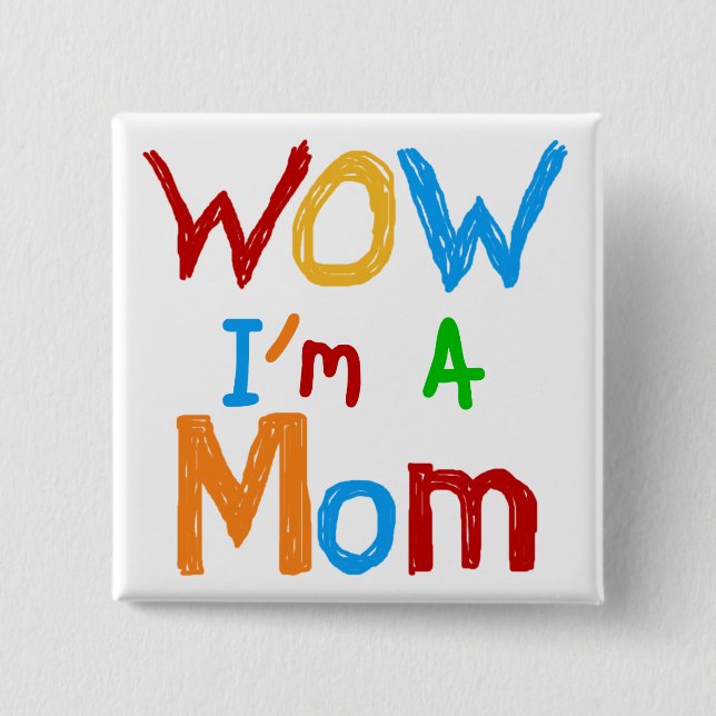 WOW I'm a Mum T-shirts and GIfts 15 Cm Square Badge (Front)
