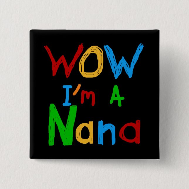 WOW I'm a Nana tshirts and Gifts 15 Cm Square Badge (Front)