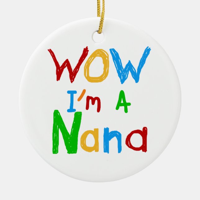 WOW I'm a Nana tshirts and Gifts Ceramic Tree Decoration (Front)