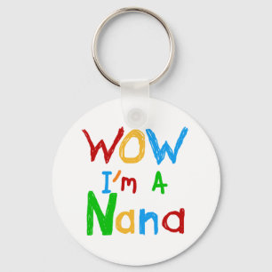 WOW I'm a Nana tshirts and Gifts Key Ring