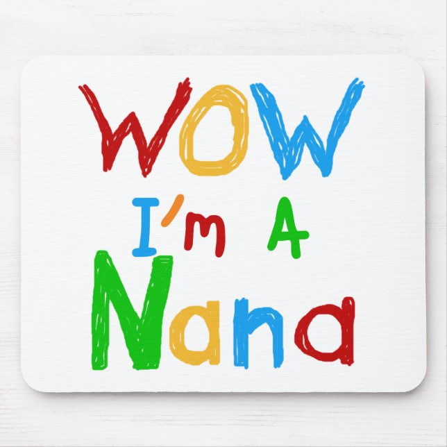 WOW I'm a Nana tshirts and Gifts Mouse Mat (Front)