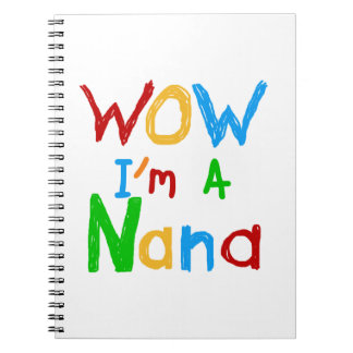 WOW I'm a Nana tshirts and Gifts Notebook
