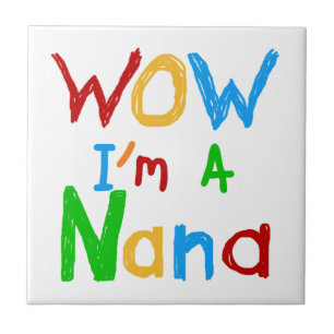 WOW I'm a Nana tshirts and Gifts Tile