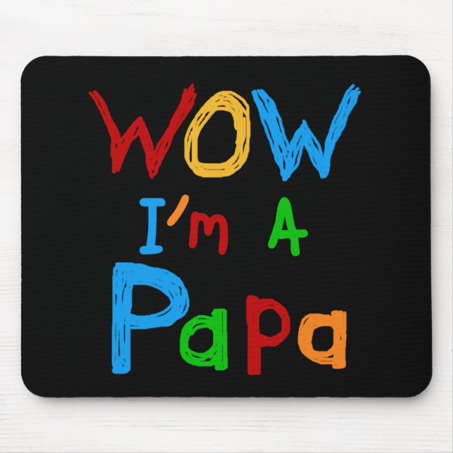 Wow I'm a Papa Tshirts and GIfts Mouse Mat (Front)