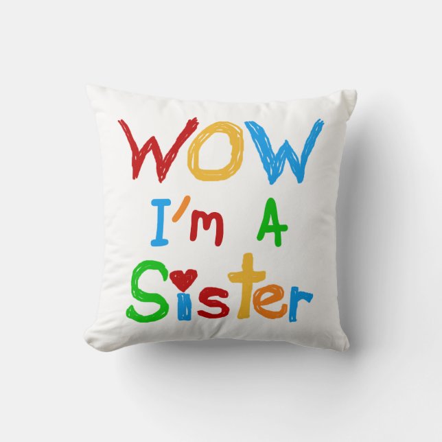 WOW I'm a Sister T-shirts and GIfts Cushion (Front)