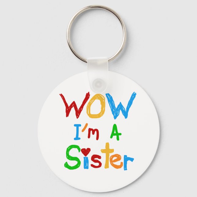WOW I'm a Sister T-shirts and GIfts Key Ring (Front)