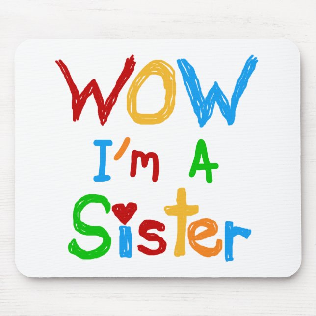 WOW I'm a Sister T-shirts and GIfts Mouse Mat (Front)
