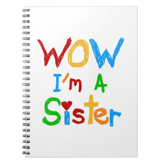 WOW I'm a Sister T-shirts and GIfts Notebook