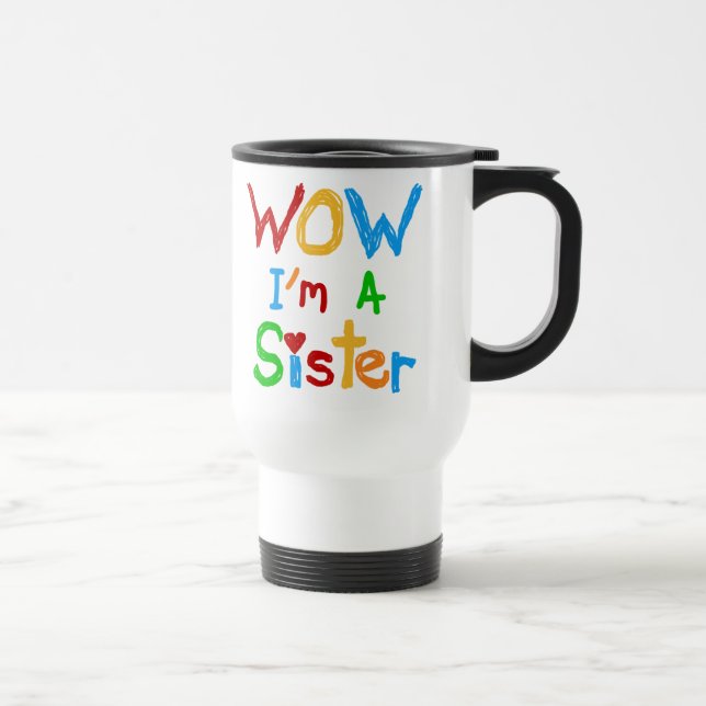 WOW I'm a Sister T-shirts and GIfts Travel Mug (Right)