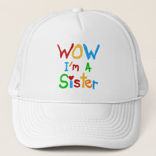 WOW I'm a Sister T-shirts and GIfts Trucker Hat