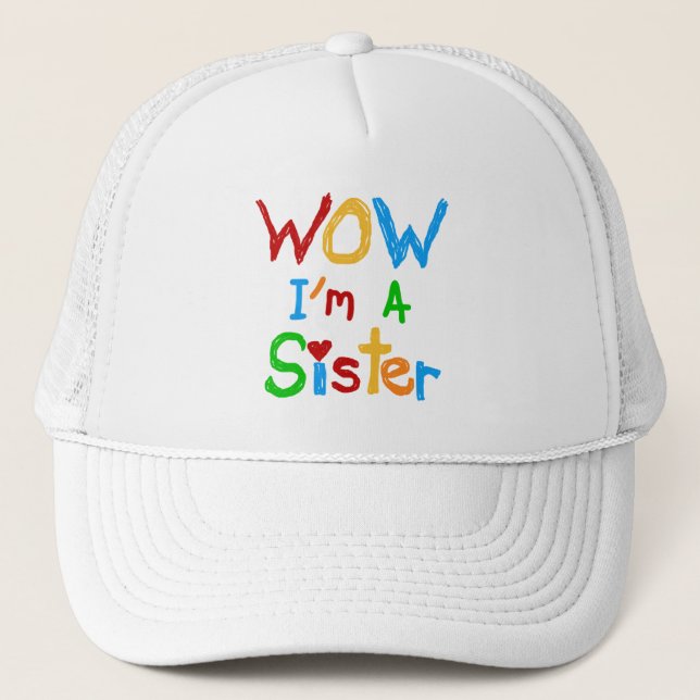 WOW I'm a Sister T-shirts and GIfts Trucker Hat (Front)