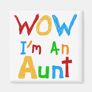 WOW I'm an Aunt T shirts and Gifts Magnet