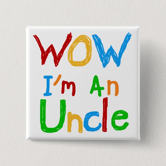 WOW I'm an Uncle T-shirts and GIfts 15 Cm Square Badge (Front)