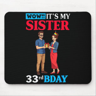 Wow It’s My Sister 33rd Birthday Celebration With Mouse Mat