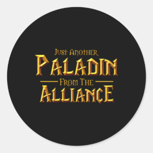 Wow Just Another Paladin From The Alliance Gaming Classic Round Sticker