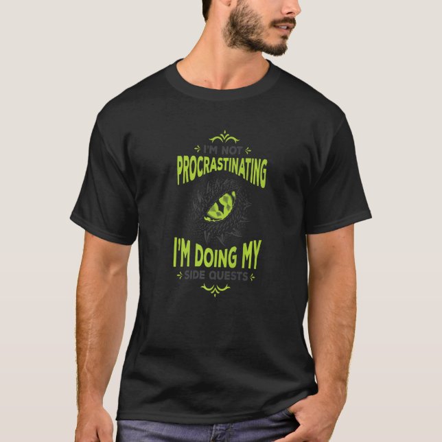 WoW Not Procrastinating I'm doing Side Quests RPG  T-Shirt (Front)