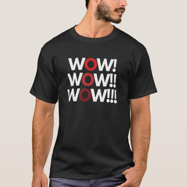 Wow Wow Wow So Much Wow! T-Shirt (Front)