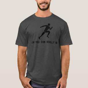 Wow you can really RUN T-Shirt