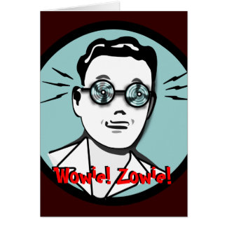 "Wowie! Zowie!" X-Ray Card