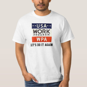 WPA Works Progrerss Admin. LET'S DO IT AGAIN! T-Shirt