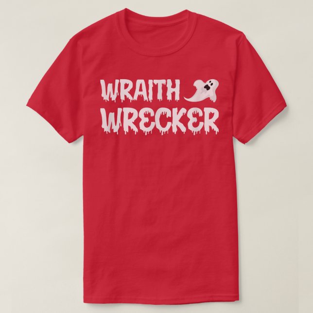 Wraith Wrecker For Ghost Hunter 4483 T-Shirt (Design Front)