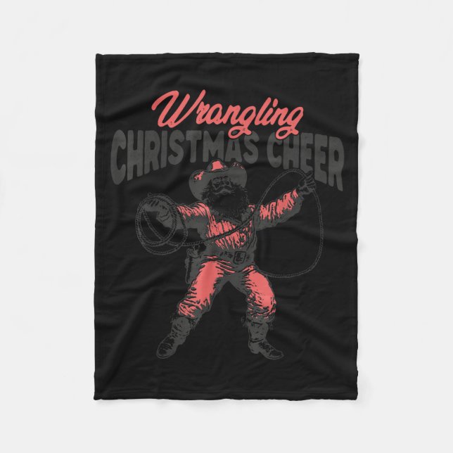 Wrangling Christmas Cheer Funny Cowboy Santa Weste Fleece Blanket (Front)
